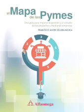 E-book, El Mapa de las Pymes : Una guía para mejorar la gestión y el estudio de las pequeñas y medianas empresas, Alpha Editorial