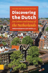 eBook, Discovering the Dutch : On Culture and Society of the Netherlands, Amsterdam University Press