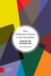 E-book, New Publication Cultures in the Humanities : Exploring the Paradigm Shift, Amsterdam University Press