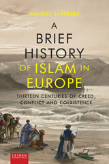 E-book, A Brief History of Islam in Europe : Thirteen Centuries of Creed, Conflict and Coexistence, Amsterdam University Press