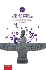 E-book, Reclaiming The Faravahar : Zoroastrian Survival in Contemporary Tehran, Amsterdam University Press