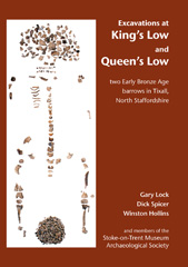 E-book, Excavations at King's Low and Queen's Low : Two Early Bronze Age barrows in Tixall, North Staffordshire, Archaeopress