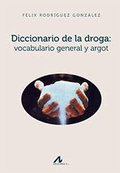 eBook, Diccionario de la droga : vocabulario general y argot, Rodríguez González, Félix, Arco/Libros