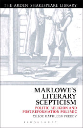 E-book, Marlowe's Literary Scepticism : Politic Religion and Post-Reformation Polemic, The Arden Shakespeare