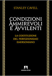 E-book, Condizioni ammirevoli e avvilenti : la costituzione del Perfezionismo Emersoniano : Carus Lectures, 1988, Cavell, Stanley, Armando