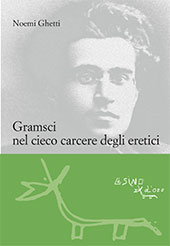 E-book, Gramsci nel cieco carcere degli eretici, Ghetti, Noemi, L'asino d'oro edizioni