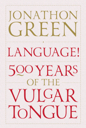E-book, Language! : Five Hundred Years of the Vulgar Tongue, Atlantic Books
