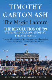 E-book, The Magic Lantern : The Revolution of '89 Witnessed in Warsaw, Budapest, Berlin and Prague, Atlantic Books