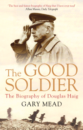 E-book, The Good Soldier : The Biography of Douglas Haig, Atlantic Books