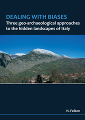 E-book, Dealing with biases : Three geo-archaeological approaches to the hidden landscapes of Italy, Feiken, Hendrik, Barkhuis