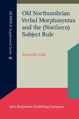 E-book, Old Northumbrian Verbal Morphosyntax and the (Northern) Subject Rule, Cole, Marcelle, John Benjamins Publishing Company