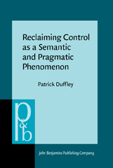 E-book, Reclaiming Control as a Semantic and Pragmatic Phenomenon, Duffley, Patrick J., John Benjamins Publishing Company