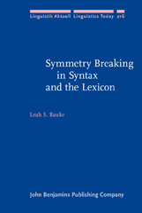 E-book, Symmetry Breaking in Syntax and the Lexicon, Bauke, Leah S., John Benjamins Publishing Company