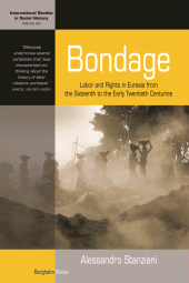 eBook, Bondage : Labor and Rights in Eurasia from the Sixteenth to the Early Twentieth Centuries, Berghahn Books