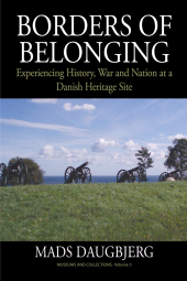 E-book, Borders of Belonging : Experiencing History, War and Nation at a Danish Heritage Site, Berghahn Books