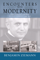 E-book, Encounters with Modernity : The Catholic Church in West Germany, 1945-1975, Ziemann, Benjamin, Berghahn Books