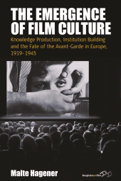 E-book, The Emergence of Film Culture : Knowledge Production, Institution Building, and the Fate of the Avant-Garde in Europe, 1919-1945, Berghahn Books