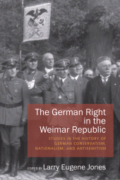 E-book, The German Right in the Weimar Republic : Studies in the History of German Conservatism, Nationalism, and Antisemitism, Berghahn Books