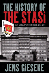 eBook, The History of the Stasi : East Germany's Secret Police, 1945-1990, Berghahn Books