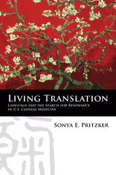 E-book, Living Translation : Language and the Search for Resonance in U.S. Chinese Medicine, Pritzker, Sonya, Berghahn Books