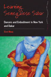 E-book, Learning Senegalese Sabar : Dancers and Embodiment in New York and Dakar, Berghahn Books