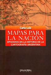 E-book, Mapas para la nación : episodios en la historia de la cartografía argentina, Editorial Biblos