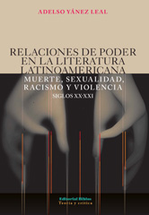 E-book, Relaciones de poder en la literatura latinoamericana : muerte, sexualidad, racismo y violencia (siglos XX-XXI), Yánez Leal, Adelso, Editorial Biblos