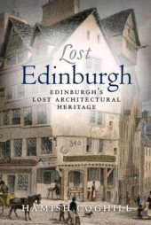 E-book, Lost Edinburgh : Edinburgh's Lost Architectural Heritage, Birlinn