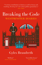eBook, Breaking the Code : Westminster Diaries, Biteback Publishing