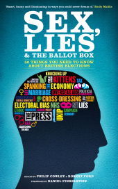 eBook, Sex, Lies and the Ballot Box : 50 Things You Need To Know About British Elections, Biteback Publishing