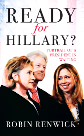 eBook, Ready for Hillary? : Portrait of a President in waiting, Biteback Publishing