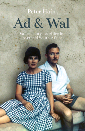 E-book, Ad & Wal : Values, Duty, Sacrifice in Apartheid South Africa, Biteback Publishing