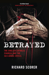 E-book, Betrayed : The English Catholic Church and the Sex Abuse Crisis, Biteback Publishing