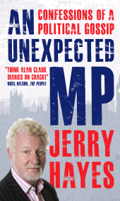 E-book, An Unexpected MP : Confessions of a Political Gossip, Biteback Publishing
