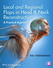 eBook, Local and Regional Flaps in Head and Neck Reconstruction : A Practical Approach, Fernandes, Rui., Blackwell