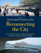 E-book, Reconnecting the City : The Historic Urban Landscape Approach and the Future of Urban Heritage, Blackwell