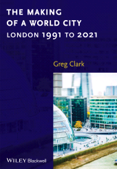 E-book, The Making of a World City : London 1991 to 2021, Blackwell