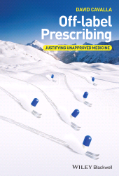 E-book, Off-label Prescribing : Justifying Unapproved Medicine, Blackwell