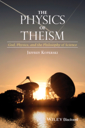 E-book, The Physics of Theism : God, Physics, and the Philosophy of Science, Blackwell