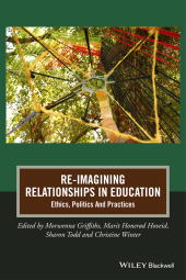 E-book, Re-Imagining Relationships in Education : Ethics, Politics and Practices, Blackwell