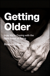 E-book, Getting Older : How We're Coping with the Grey Areas of Aging, Bloomberg Press