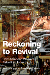 E-book, Reckoning to Revival : How American Workers Rebuilt an Industry, Bloomberg Press