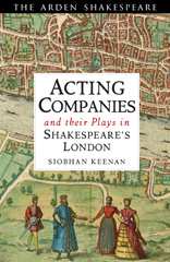 E-book, Acting Companies and their Plays in Shakespeare's London, Keenan, Siobhan, Bloomsbury Publishing