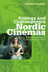 E-book, Ecology and Contemporary Nordic Cinemas, Kääpä, Pietari, Bloomsbury Publishing