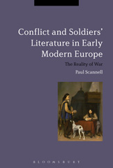 eBook, Conflict and Soldiers' Literature in Early Modern Europe, Scannell, Paul, Bloomsbury Publishing