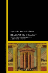 eBook, Hellenistic Tragedy, Kotlinska-Toma, Agnieszka, Bloomsbury Publishing