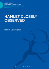 E-book, Hamlet Closely Observed, Dodsworth, Martin, Bloomsbury Publishing