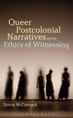 E-book, Queer Postcolonial Narratives and the Ethics of Witnessing, McCormack, Donna, Bloomsbury Publishing