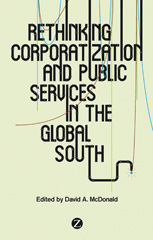 E-book, Rethinking Corporatization and Public Services in the Global South, Bloomsbury Publishing