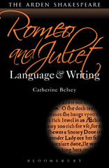 E-book, Romeo and Juliet : Language and Writing, Belsey, Catherine, Bloomsbury Publishing